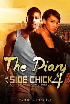 Paperback The Diary of a Side Chick 4: A Naptown Hood Drama Book