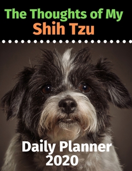 Paperback The Thoughts of My Shih Tzu: Daily Planner 2020 Book