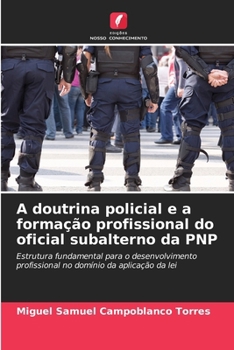 Paperback A doutrina policial e a formação profissional do oficial subalterno da PNP [Portuguese] Book