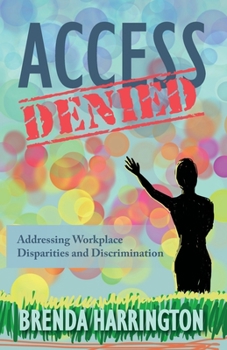 Paperback Access Denied: Addressing Workplace Disparities and Discrimination Book