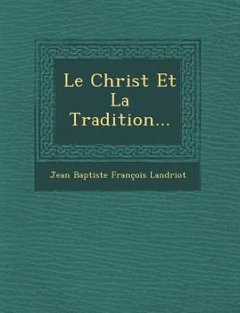 Paperback Le Christ Et La Tradition... [French] Book