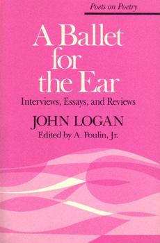 A Ballet for the Ear: Interviews, Essays, and Reviews (Poets on Poetry) - Book  of the Poets on Poetry