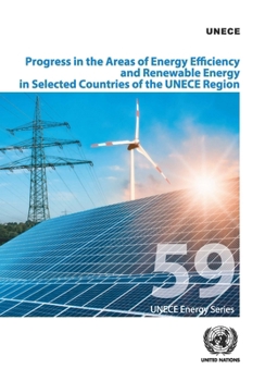 Progress in the Areas of Energy Efficiency and Renewable Energy in Selected Countries of the UNECE Region