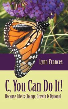 Paperback C, You Can Do It!: Because Life Is Change; Growth Is Optional Book