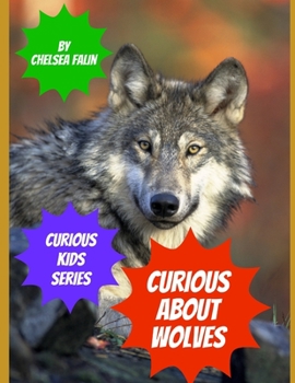 Curious About Wolves - Book #2 of the Curious Kids