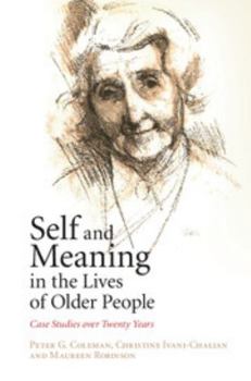 Hardcover Self and Meaning in the Lives of Older People: Case Studies Over Twenty Years Book