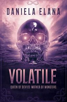 Volatile - Book #1 of the Through The Fire