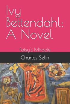 Paperback Ivy Bettendahl: A Novel: Patsy's Miracle Book