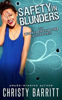 Safety in Blunders - Book #3 of the Worst Detective Ever