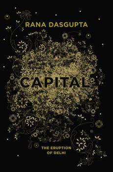 Hardcover Capital: The Eruption of Delhi Book