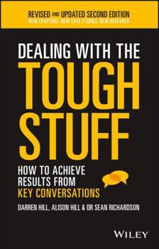 Paperback Dealing with the Tough Stuff: How to Achieve Results from Key Conversations Book