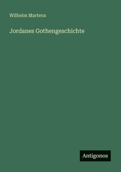 Jordanes Gothengeschichte (German Edition)