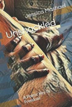Paperback Unshackled: A Poetic Key to Freedom Book