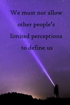Paperback We must not allow other people's limited perceptions to define us: 100 Pages Lined Journal Inspirational Quot Journal, Notebook, Diary, Composition Bo Book