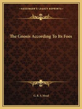 The Gnosis According To Its Foes