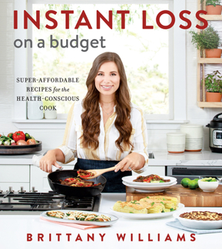 Paperback Instant Loss on a Budget: Super-Affordable Recipes for the Health-Conscious Cook Book