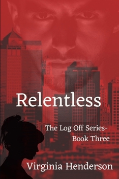 Paperback Relentless: The Log Off Series- Book Three Book