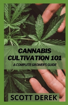 Paperback Cannabis Cultivation 101: A Complete Grower's Guide Book