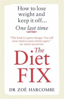 Paperback The Diet Fix: How to lose weight and keep it off... one last time Book