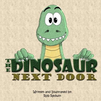 Paperback The Dinosaur Next Door Book