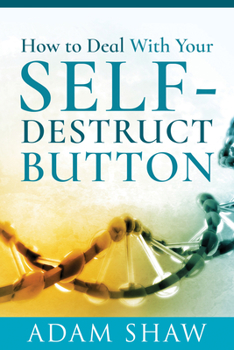 Paperback How to Deal with Your Self-Destruct Button Book