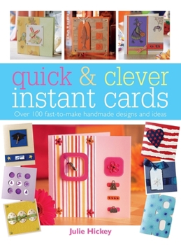 Hardcover Quick & Clever Instant Cards: Over 65 Time-Saving Designs Book