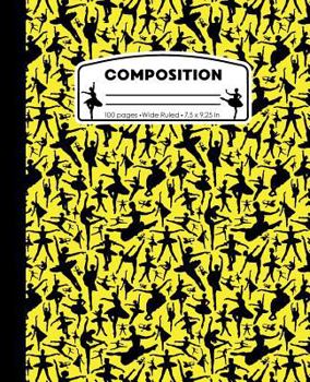 Paperback Composition: Ballet Yellow Marble Composition Notebook. Wide Ruled 7.5 x 9.25 in, 100 pages Ballerina Dancer book for girls, kids, Book