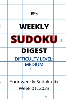 Paperback Bp's Weekly Sudoku Digest Week 01, 2023 - Medium Difficulty Book