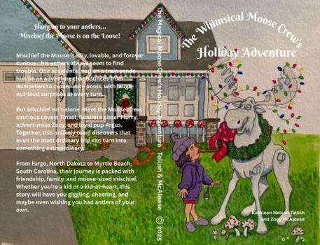 The Whimsical Moose Crew's Holiday Adventure: Featuring: Mischief the Belle Harbor Moose, Tinsel the Tidal Creek Moose, and Flurry the Fabulous Fargo Moose