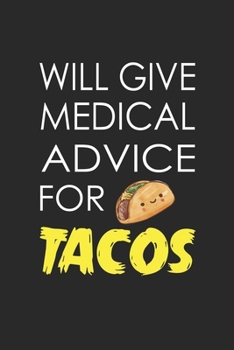 Paperback Will Give Medical Advice For Tacos Book