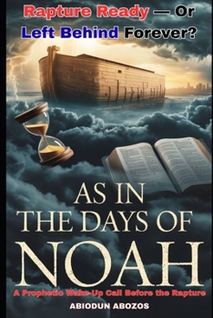 Paperback As in the Days of Noah: A Prophetic Wake-Up Call Before the Rapture Book