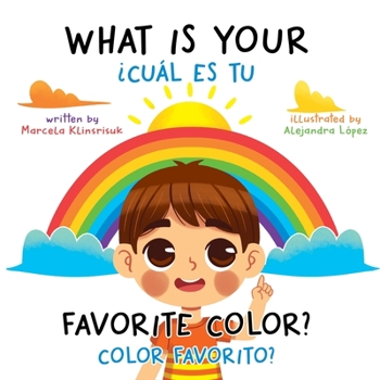 Paperback What Is Your Favorite Color? / ¿Cuál Es Tu Color Favorito?: English-Spanish Bilingual Book of Colors Book