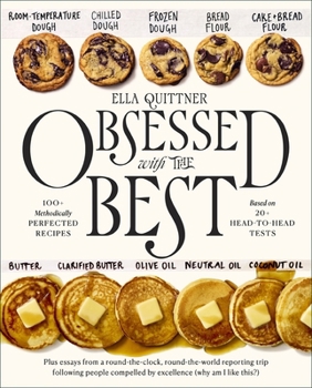 Hardcover Obsessed with the Best: 100+ Methodically Perfected Recipes Based on 20+ Head-To-Head Tests Book