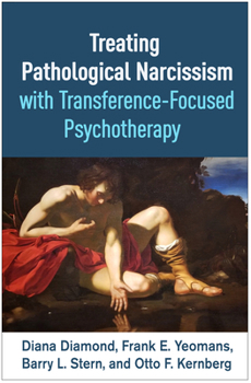 Paperback Treating Pathological Narcissism with Transference-Focused Psychotherapy Book
