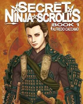 Paperback SECRET NINJA SCROLLS - BOOK 1 - Gold Edition: I Rotoli Segreti dei Ninja: Kazan e l'Eredita' dei Taiyo - Libro 1 [Italian] Book