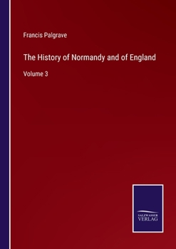 Paperback The History of Normandy and of England: Volume 3 Book