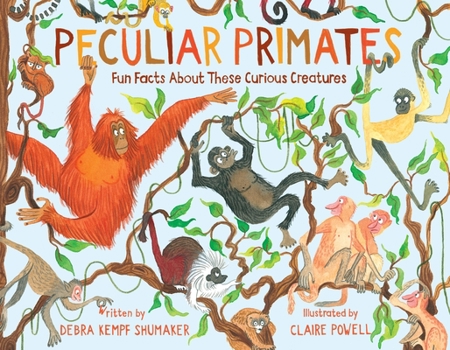 Hardcover Peculiar Primates: Fun Facts about These Curious Creatures Book