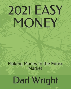 Paperback 2021 Easy Money: Making Money in the Forex Market Book