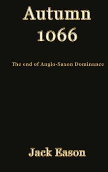 Paperback Autumn 1066: When Anglo-Saxon dominance ended Book