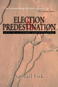 Paperback Election and Predestination: Keys to a Clearer Understanding Book