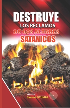 Paperback Destruye Los Reclamos de Los Altares Satanicos [Spanish] Book