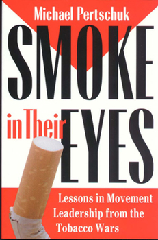 tobacco wars book Smoke in Their Eyes: Lessons in Movement... book by Michael Pertschuk
