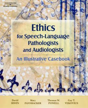 Paperback Ethics for Speech-Language Pathologists and Audiologists: An Illustrative Casebook Book
