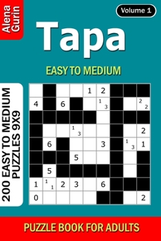 Paperback Tapa puzzle book for Adults: 200 Easy to Medium Puzzles 9x9 (Volume 1) Book