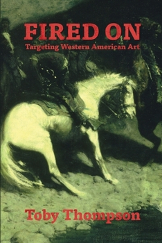 Paperback Fired On: Targeting Western American Art Book