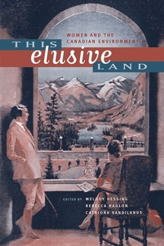 Paperback This Elusive Land: Women and the Canadian Environment Book