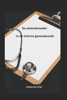 De ziekenbroeder in de interne geneeskunde (Dutch Edition)