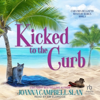 Kicked to the Curb - Book #2 of the Cara Mia Delgatto Mystery