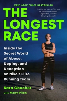 Hardcover The Longest Race: Inside the Secret World of Abuse, Doping, and Deception on Nike's Elite Running Team Book