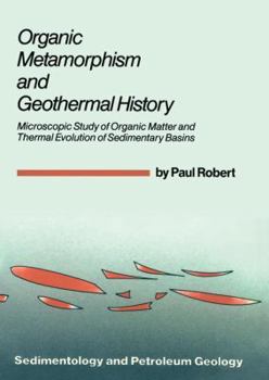 Paperback Organic Metamorphism and Geothermal History: Microscopic Study of Organic Matter and Thermal Evolution of Sedimentary Basins Book